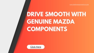 Drive Smooth with Genuine Mazda Components
