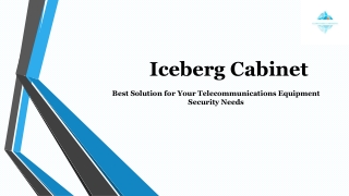 Iceberg Cabinet - The Ultimate Solution for Network Equipment Cabinets