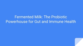 Fermented Milk_ The Probiotic Powerhouse for Gut and Immune Health