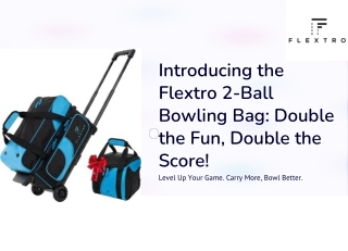 Introducing-the-Flextro-2-Ball-Bowling-Bag-Double-the-Fun-Double-the-Score.pdf (1)