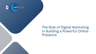 The Role of Digital Marketing in Building a Powerful Online Presence