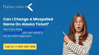 Can I Change A Misspelled Name On Alaska Ticket?