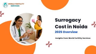 Affordable Surrogacy Cost in Noida  Complete Guide 2025 by World Fertility Services