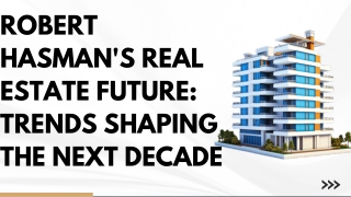 From High-Rises to Hidden Gems: Robert Hasman Has the Key