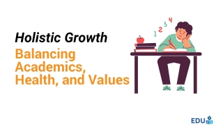 Holistic Growth Balancing Academics, Health and Values.pptx