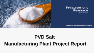 PVD Salt  Manufacturing Plant Project Report