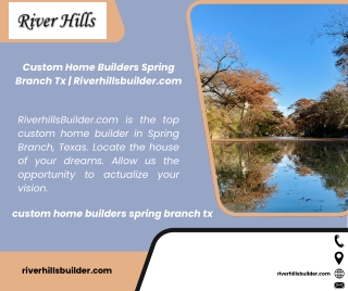 Custom Home Builders Spring Branch Tx  Riverhillsbuilder.com