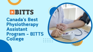 Canada’s Best Physiotherapy Assistant Program – BITTS College