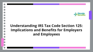 Understanding IRS Tax Code Section 125 Implications and Benefits for Employers and Employees