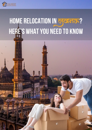 Home Relocation in Lucknow Here’s What You Need to Know