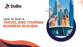 How to Start a Travel and Tourism Business in Dubai.