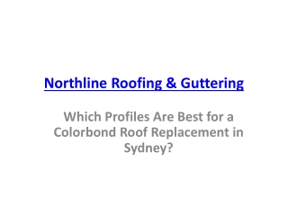 Which Profiles Are Best for a Colorbond Roof Replacement in Sydney