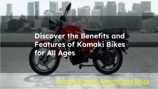 Komaki Electric Scooter and Bikes