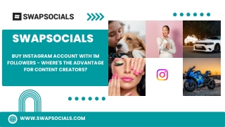 Buy Instagram Account with 1M Followers - Where's The Advantage For Content Crea