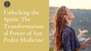 Unlocking the Spirit The Transformational Power of San Pedro Medicine
