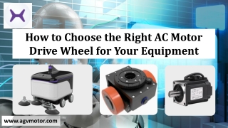 How to Choose the Right AC Motor Drive Wheel for Your Equipment