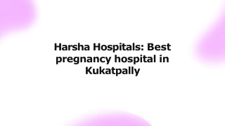 Harsha Hospitals – Best Pregnancy Hospital in Kukatpally for Maternity Care