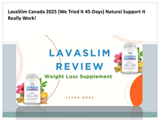 LavaSlim Canada 2025 (We Tried It 45-Days) Natural Support It Really Work!