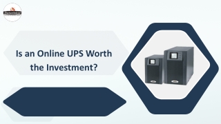 Is an Online UPS Worth the Investment