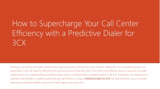 How to Supercharge Your Call Center Efficiency with a Predictive Dialer for 3CX