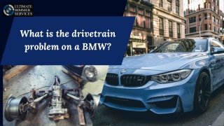 What is the drivetrain problem on a BMW