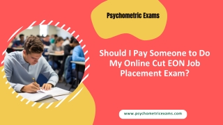 Should I Pay Someone to Do My Online Cut EON Job Placement Exam?