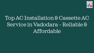 Top AC Installation & Cassette AC Service in Vadodara – Reliable & Affordable