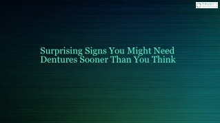 Surprising Signs You Might Need Dentures Sooner Than You Think