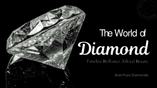 The World of Diamonds Timeless Brilliance, Ethical Beauty