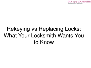 Rekeying vs Replacing Locks: What Your Locksmith Wants You to Know