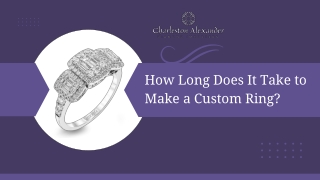 How Long Does It Take to Make a Custom Ring