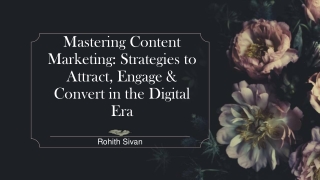 Mastering Content Marketing: Strategies to Attract, Engage & Convert in the Digi