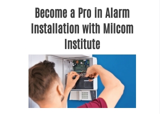 Become a Pro in Alarm Installation with Milcom Institute