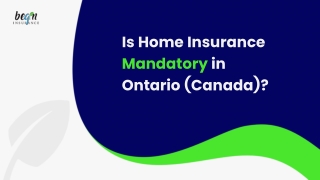 Is Home Insurance Mandatory in Ontario? Begin Insurance Has the Answer
