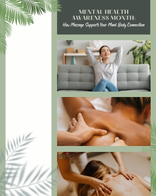 Mental Health Awareness Month How Massage Supports Your Mind-Body Connection