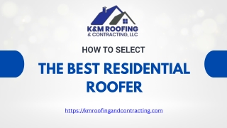 How To Select The Best Residential Roofer