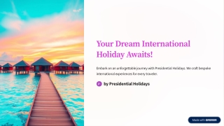 Explore the Best International Tour Packages with Presidential Holidays