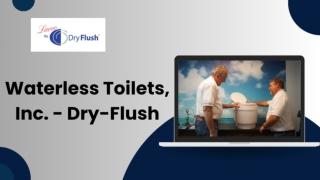 Waterless Toilets, Inc. -Dry-Flush