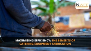 Maximising Efficiency The Benefits of Catering Equipment Fabrication