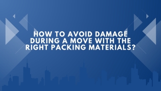 Packing Smart Starts with the Right Materials It can be thrilling to move to a new house or place of work, but there are