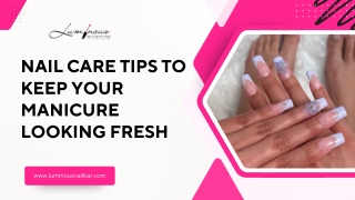 Easy Nail Care Tips to Make Your Manicure Last Longer
