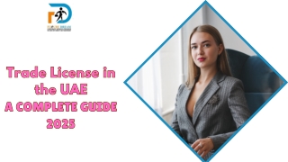 Trade License in the UAE: A Complete Guide 2025