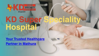 KD Super Speciality Hospital - Best Hospital for Advanced Care in Mathura