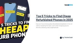 Top 5 Tricks to Find Cheap Refurbished Phones in 2025