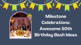 Milestone Celebrations Awesome 50th Birthday Bash Ideas