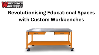 Revolutionising Educational Spaces with Custom Workbenches