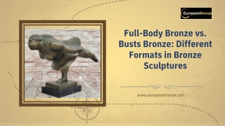 Full-Body Bronze vs. Busts Bronze Different Formats in Bronze Sculptures