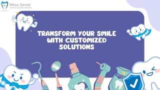 Transform Your Smile with Customized Solutions