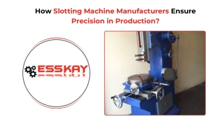 How Slotting Machine Manufacturers Ensure Precision in Production
