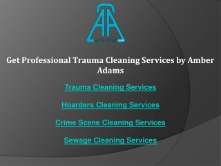 Get Professional Trauma Cleaning Services by Amber Adams